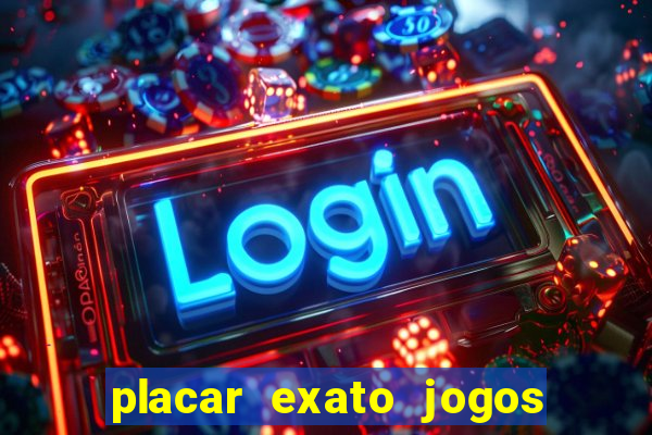 placar exato jogos de hoje